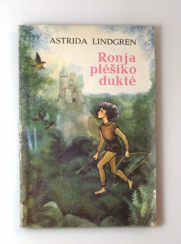 Ronja plėšiko duktė - ASTRIDA LINDGREN, knyga 5