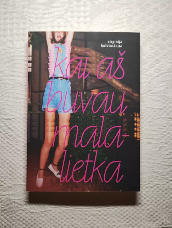 kai aš buvau malalietka - Virginija Kulvinskaitė, knyga 2