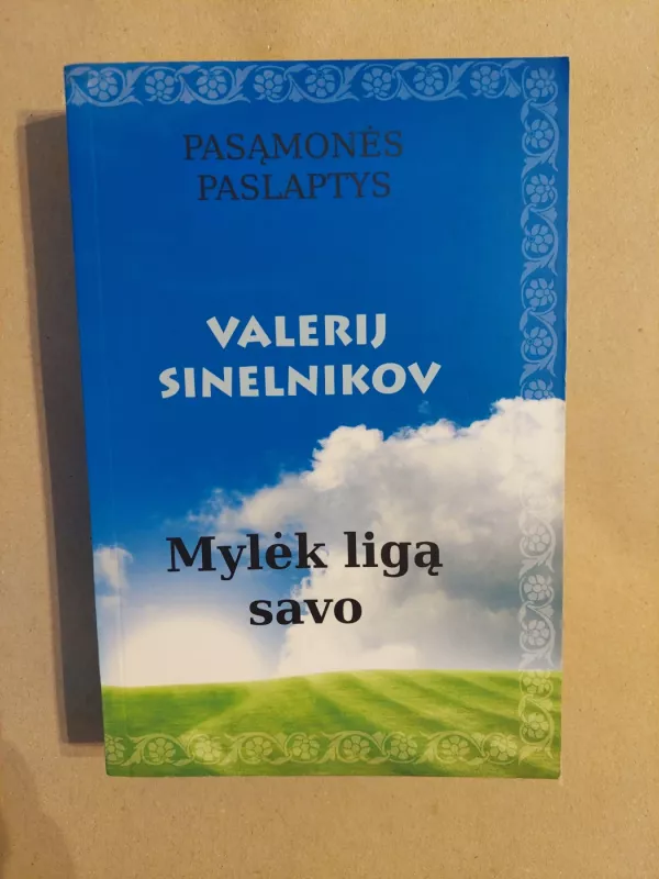MYLĖK LIGĄ SAVO - Valerij Sinelnikov, knyga 2