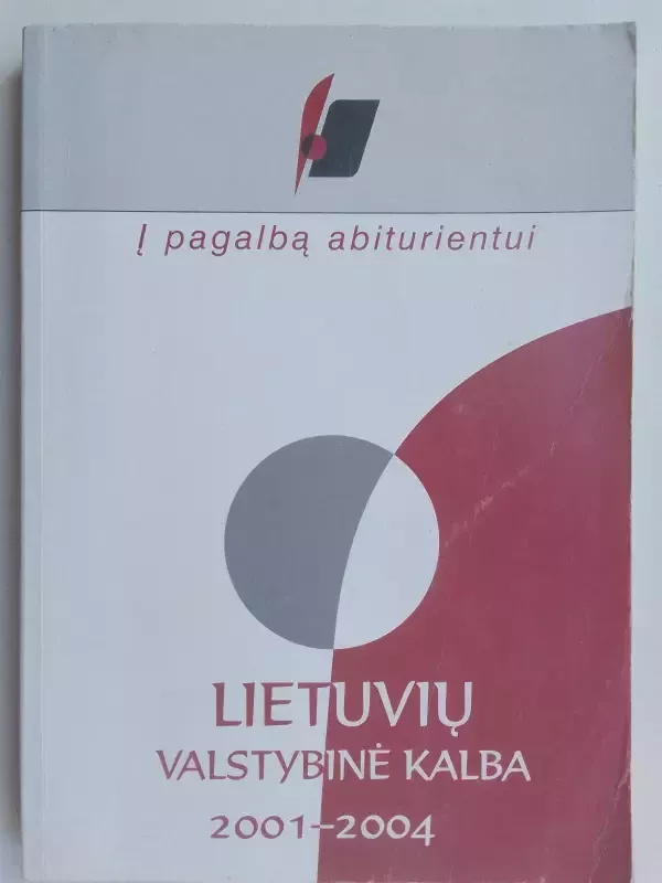Į pagalbą abiturientui. Lietuvių valstybinė kalba (2001-2004) - Nacionalinis egzaminų centras , knyga 2
