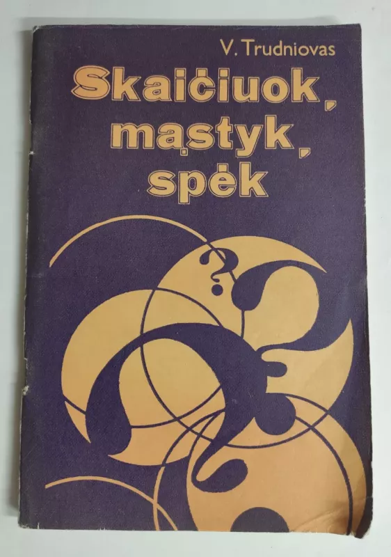 Skaičiuok, mąstyk, spėk - V. Trudniovas, knyga 2
