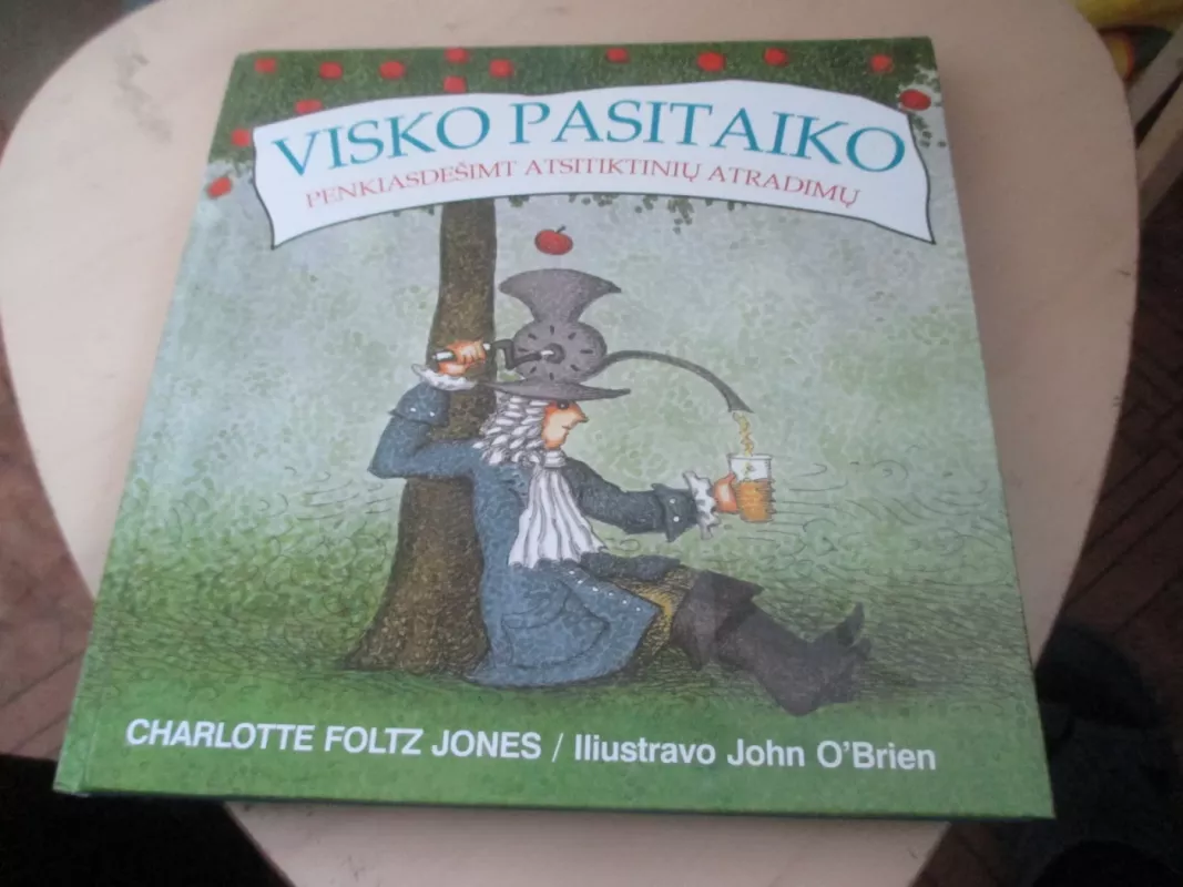 Visko pasitaiko. Penkiasdešimt atsitiktinių atradimų - Autorių Kolektyvas, knyga 3