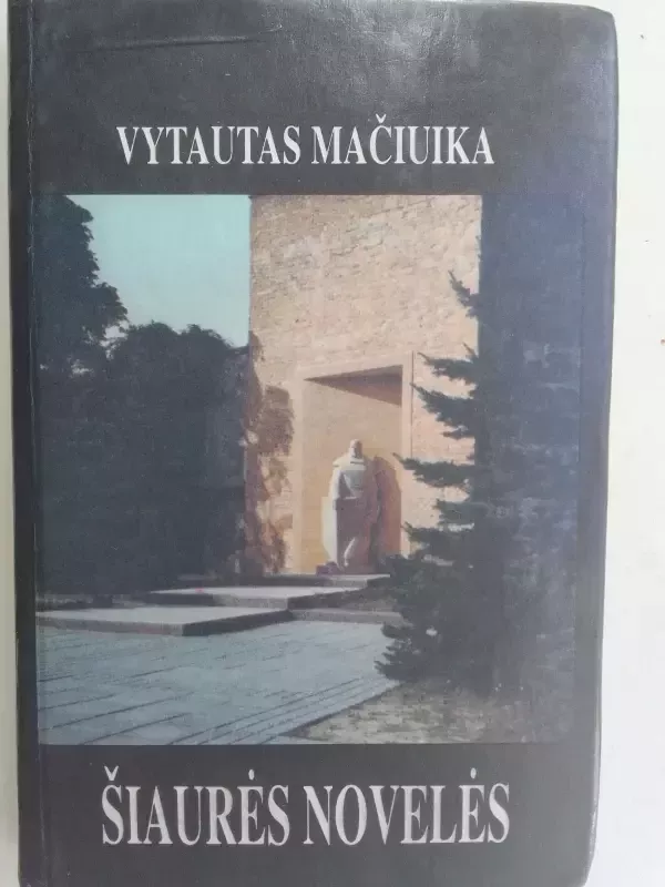 Šiaurės novelės: vieno gyvenimo kronika - Vytautas Mačiuika, knyga 2