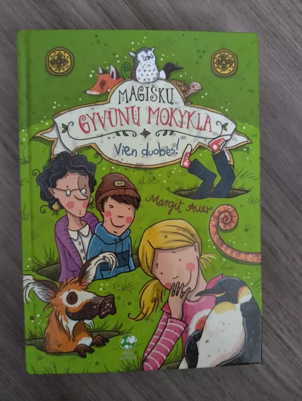 Magiškų gyvūnų mokykla. 2 knyga. Vien duobės. - Margit Auer, knyga 2