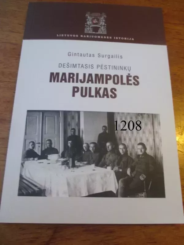 Dešimtasis pėstininkų MARIJAMPOLĖS PULKAS - Gintautas Surgailis, knyga 2