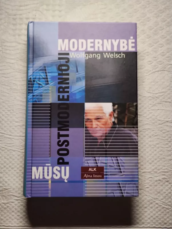 Mūsų postmodernioji modernybė - Wolfgang Welsch, knyga 2