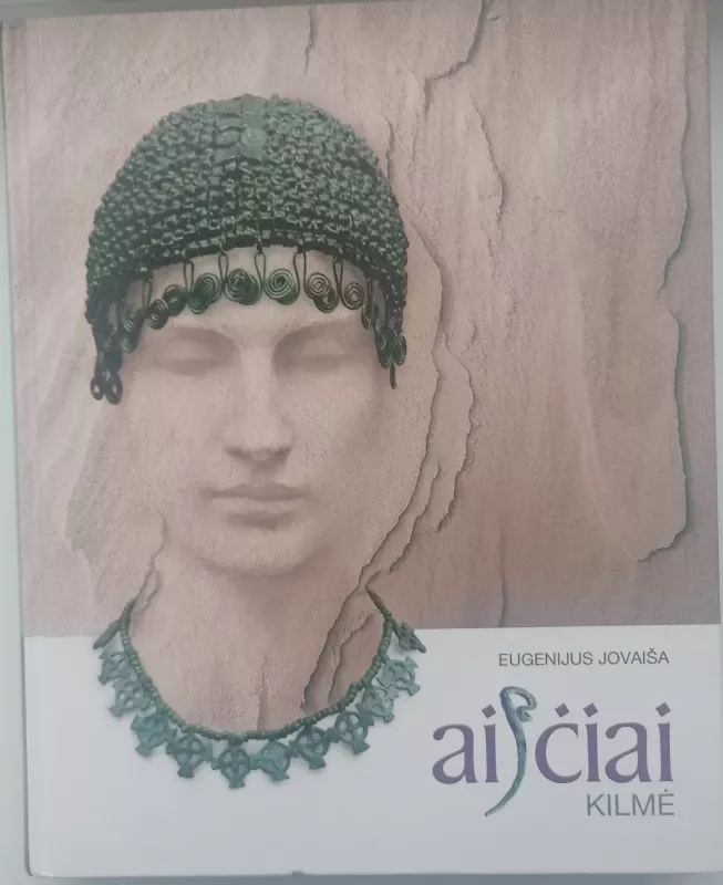 Aisčiai Kilmė -  Jovaiša Eugenijus, knyga 2