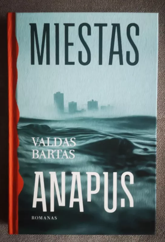 Miestas anapus - Valdas Bartas, knyga 2