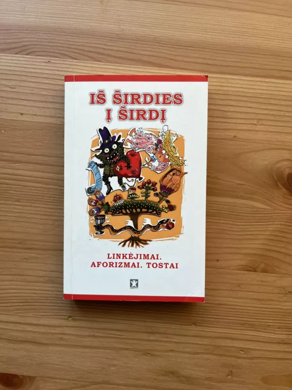 Iš širdies į širdį: Linkėjimai, aforizmai, tostai - Gražina Sasnauskienė, knyga 2