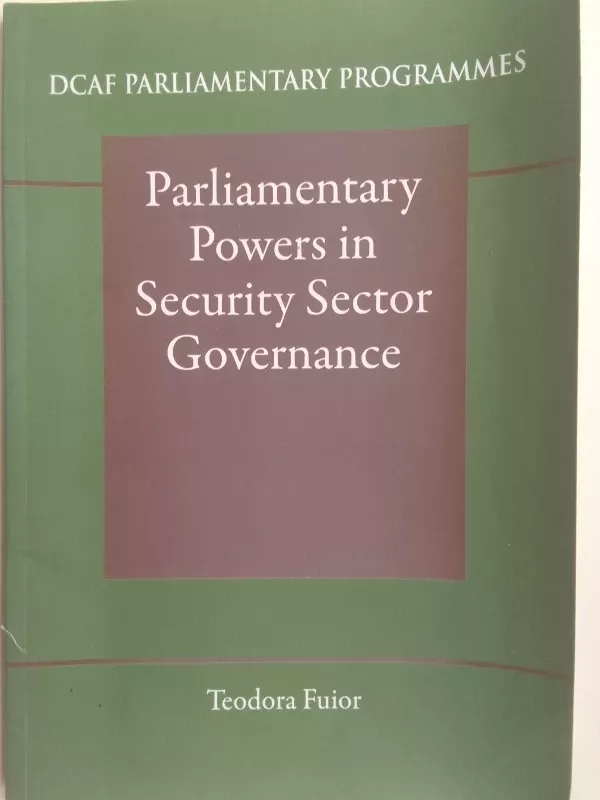 Parliamentary powers in security sector governance - Teodora Fuidor, knyga 2