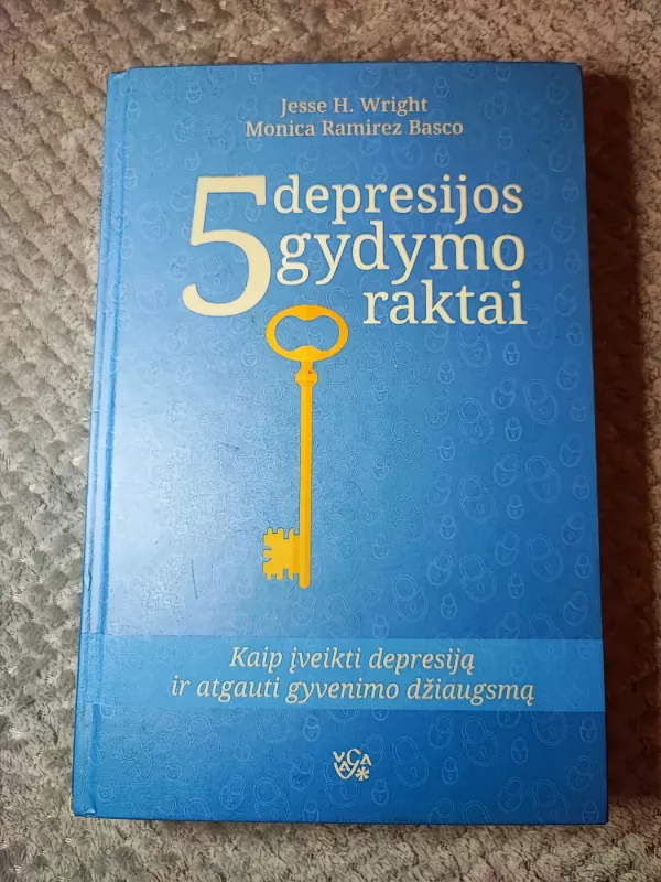 5 depresijos gydymo raktai - Jesse H. Wright, Monica Ramirez  Basco, knyga 2
