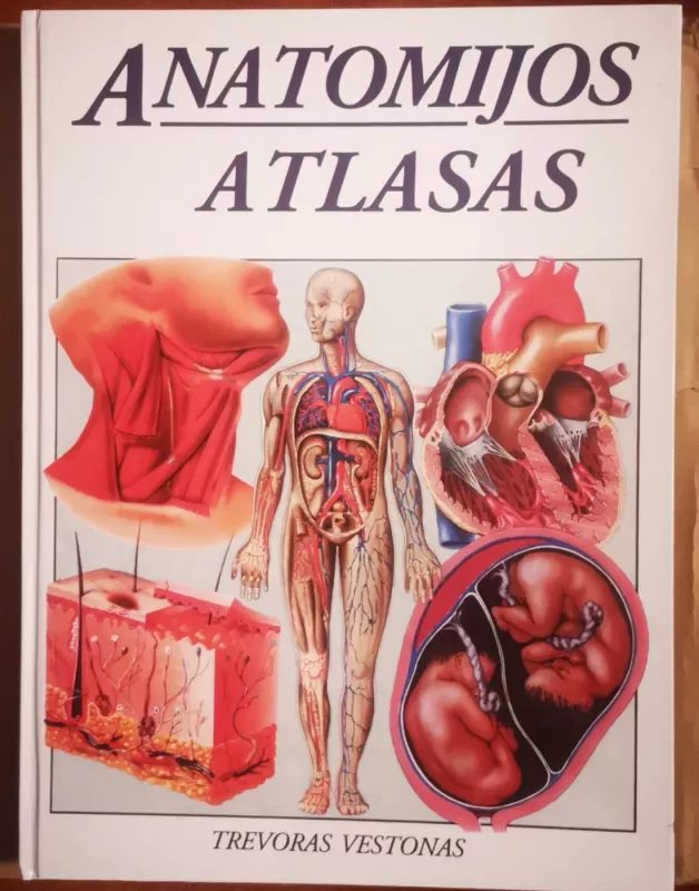 Anatomijos Atlasas - Trevoras Vestonas, knyga 2