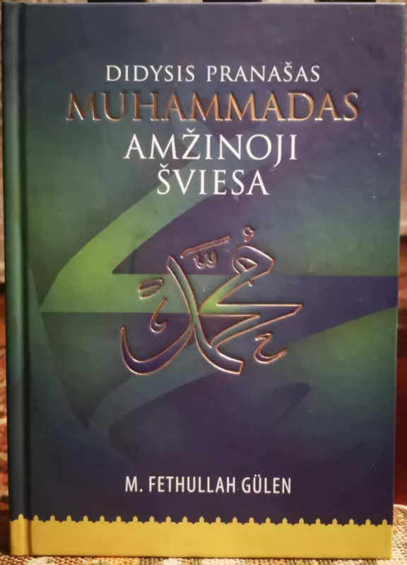 Didysis pranašas Muhammadas Amžinoji šviesa - Fethullah M. Gulen, knyga 2