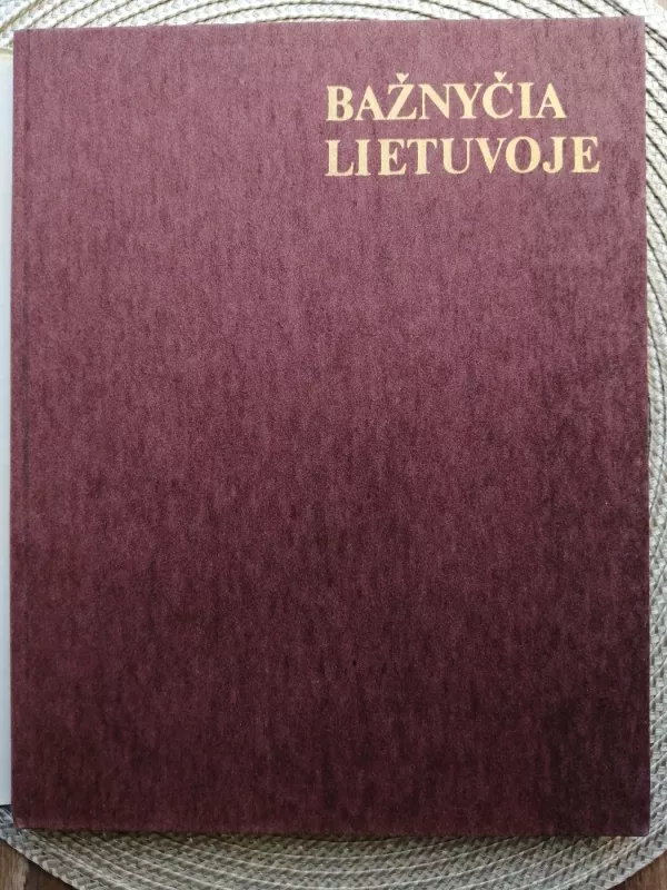 Bažnyčia Lietuvoje - V. Kazakevičius, J.  Sakalauskas, knyga 3