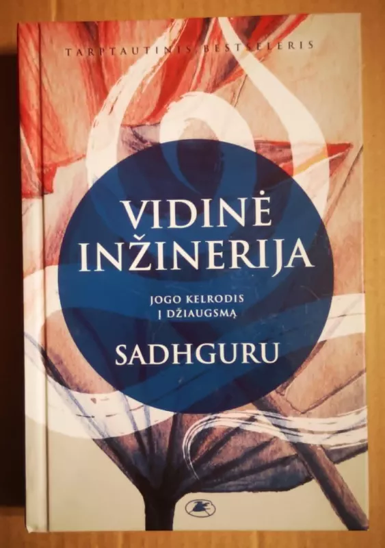Vidinė inžinerija. Jogo kelrodis į džiaugsmą - Sadhguru Džagis Vasudevas, knyga 2