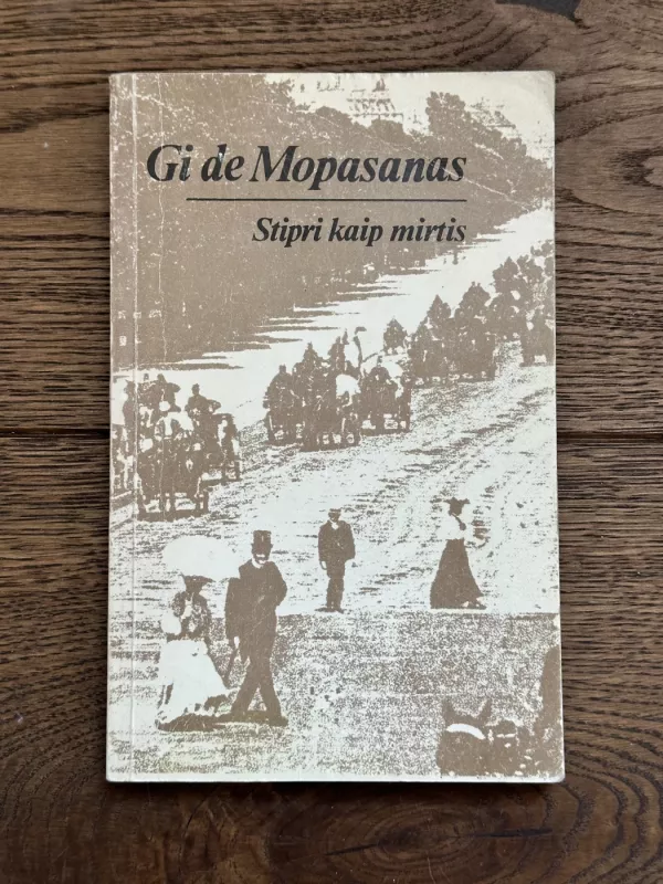 Stipri kaip mirtis - Gi De Mopasanas, knyga 2