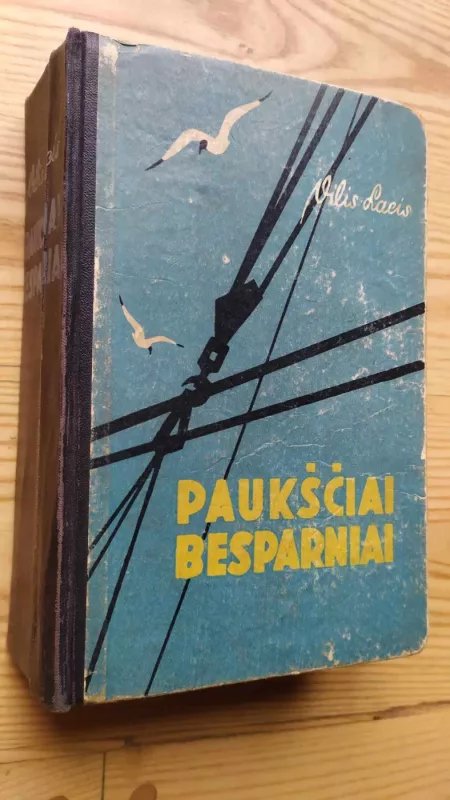 Paukščiai besparniai - Vilis Lacis, knyga 2