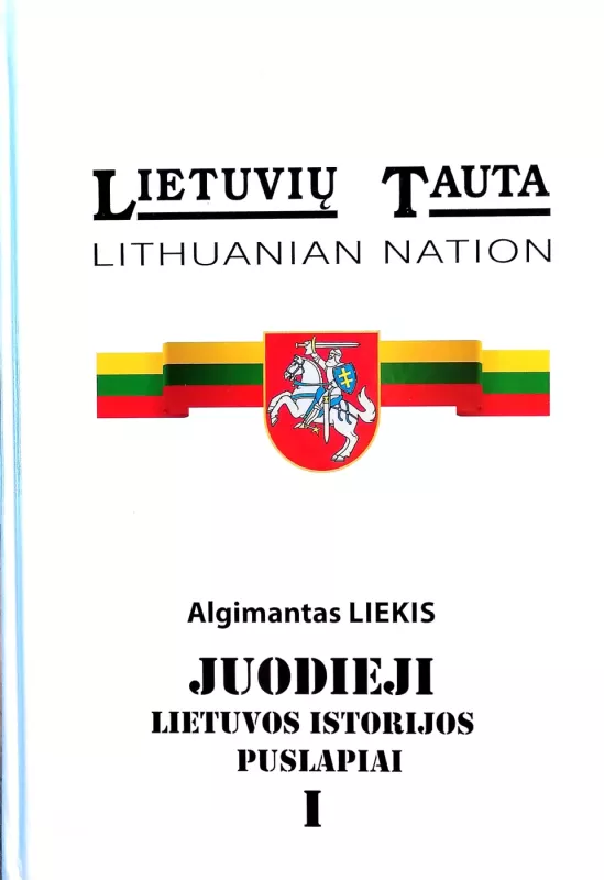 Lietuvių tauta. Juodieji Lietuvos istorijos puslapiai (2 tomai) - Algimantas Liekis, knyga 2