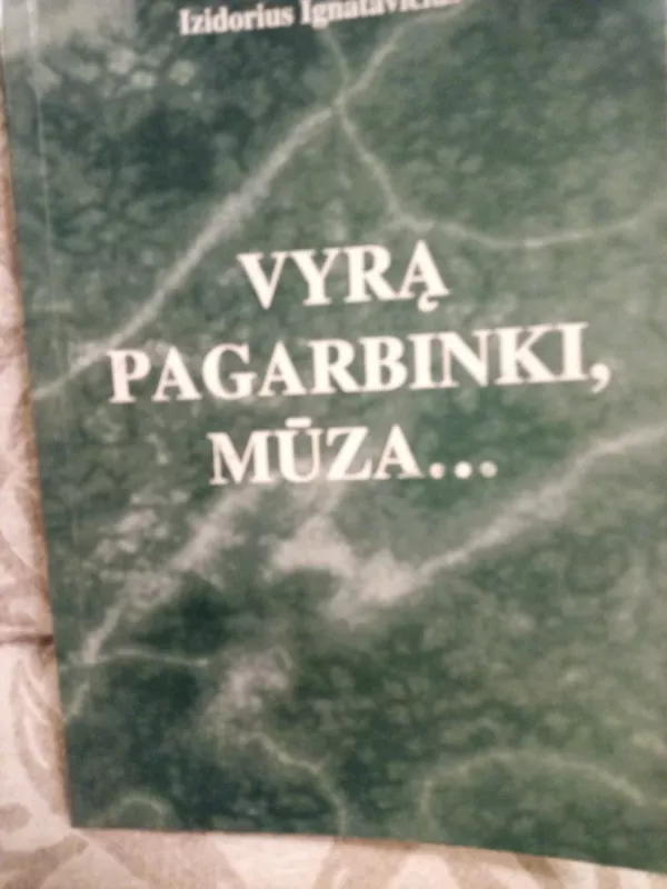 Vyrą pagarbinki mūza - Izidorius Ignatavičius, knyga 2