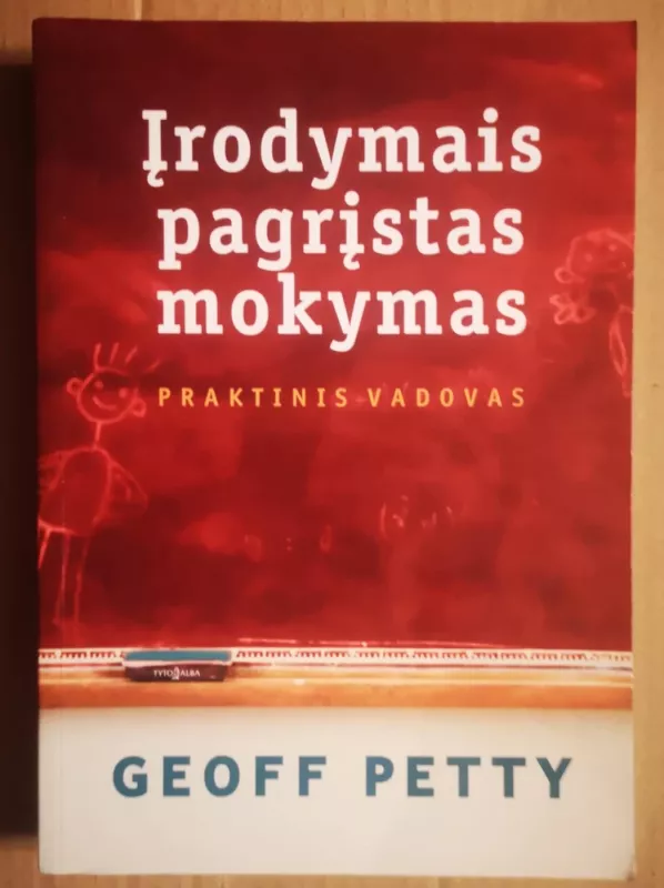 Įrodymais pagrįstas mokymas. Praktinis vadovas - Geoff Petty, knyga 2
