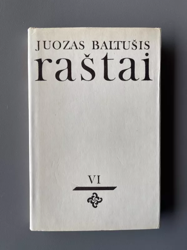 Juozas Baltušis raštai - Juozas Baltušis, knyga 6