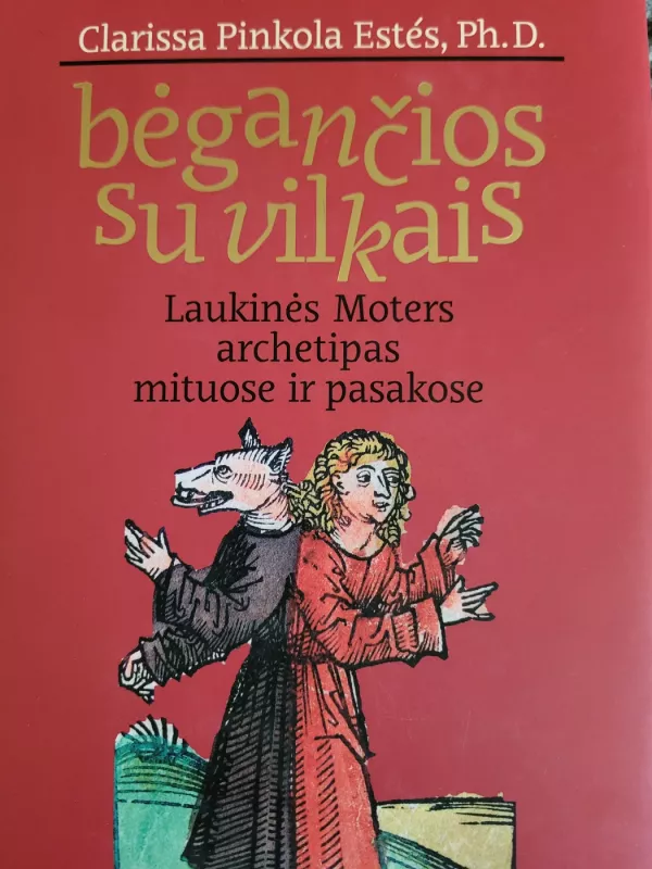 Bėgančios su vilkais - Clarissa Pinkola Estes, knyga 2