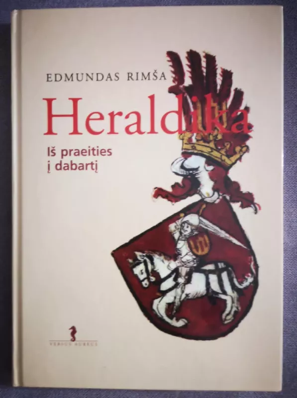 Heraldika. Iš praeities į dabartį - Edmundas Rimša, knyga 2