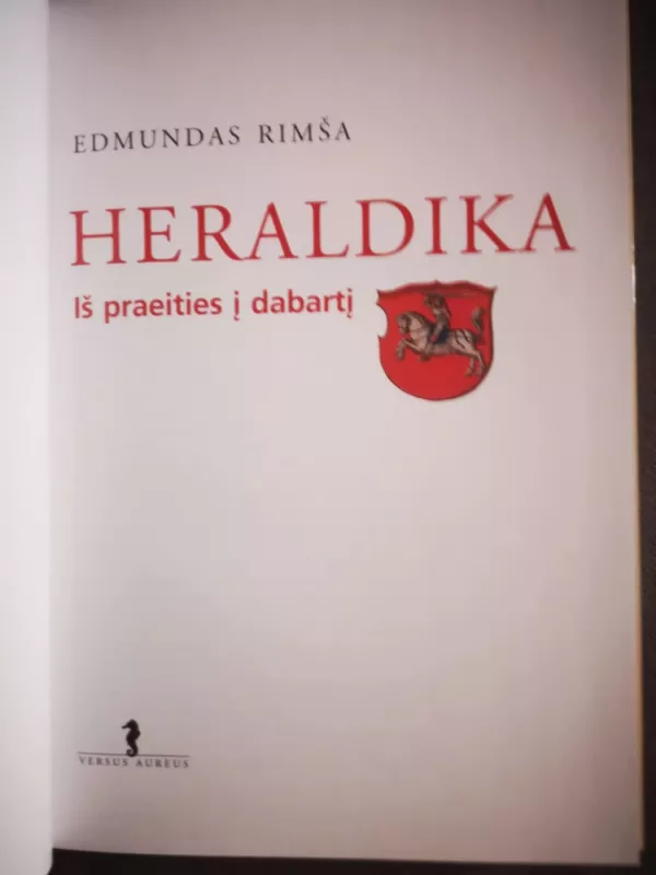 Heraldika. Iš praeities į dabartį - Edmundas Rimša, knyga 3