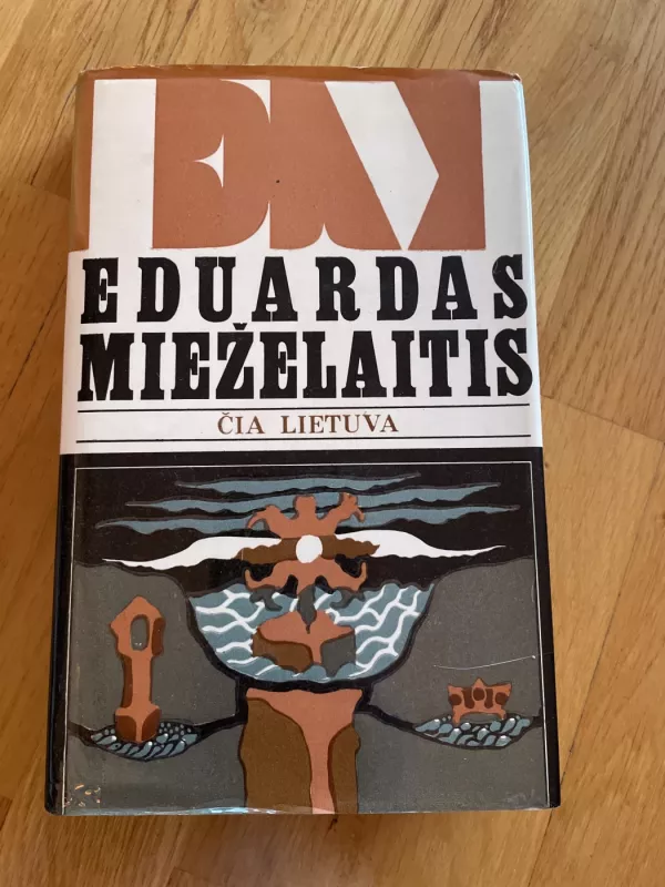 Čia Lietuva - Eduardas Mieželaitis, knyga 2