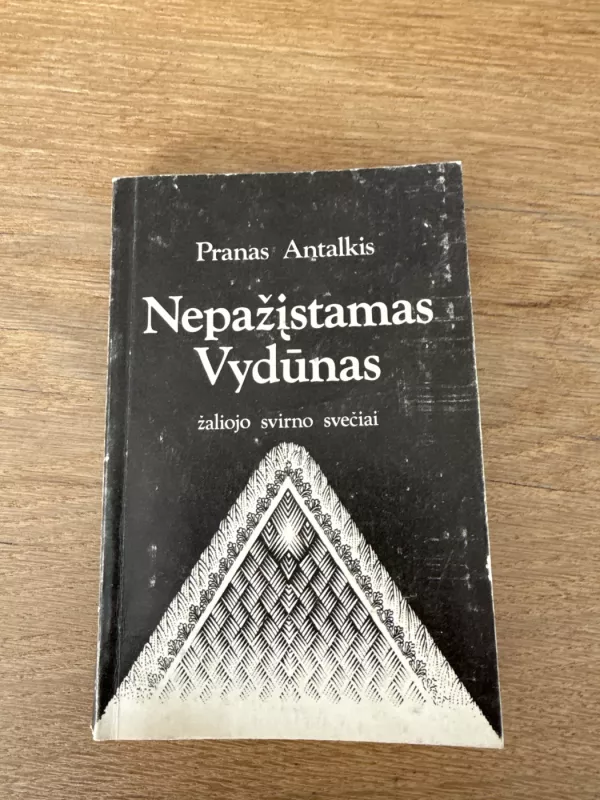 Nepažįstamas Vydūnas: žaliojo svirno svečiai - Pranas Antalkis, knyga 2