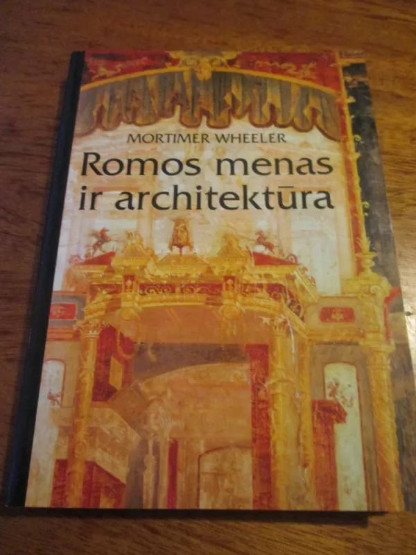 Romos menas ir architektūra - Mortimer Wheeler, knyga 3