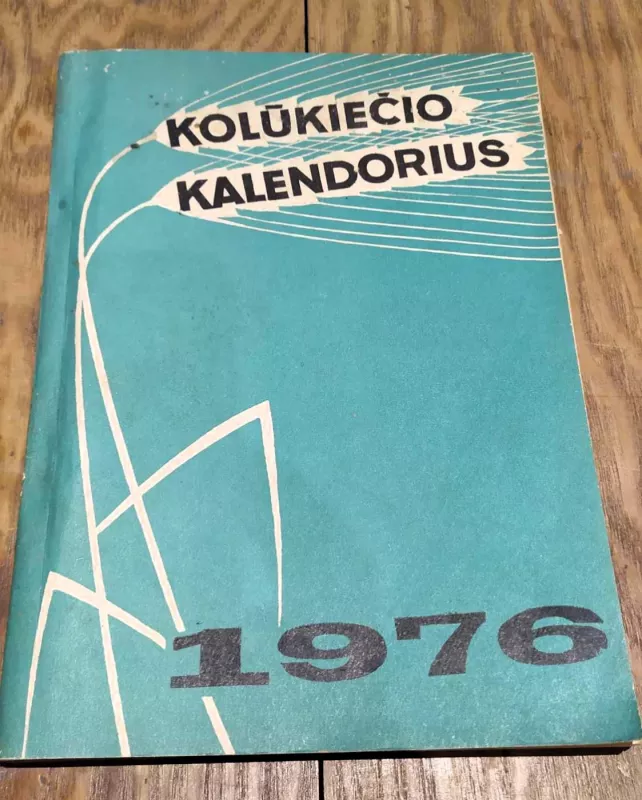 Kolūkiečio kalendorius 1976 - Autorių Kolektyvas, knyga 3