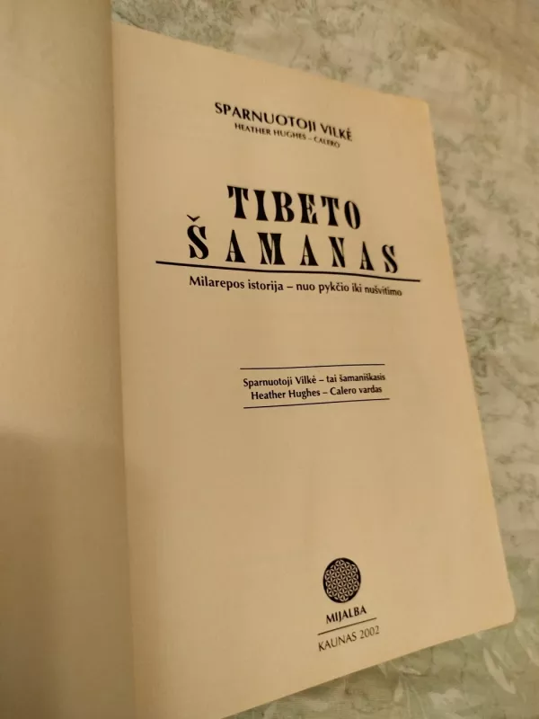 Tibeto šamanas. Milarepos istorija – nuo pykčio iki nušvitimo - Heather Hughes-Calero, knyga 3