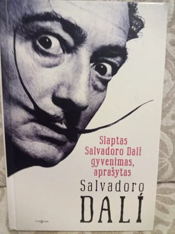 Slaptas Salvadoro Dali gyvenimas, aprašytas - Salvadoras Dali, knyga 2