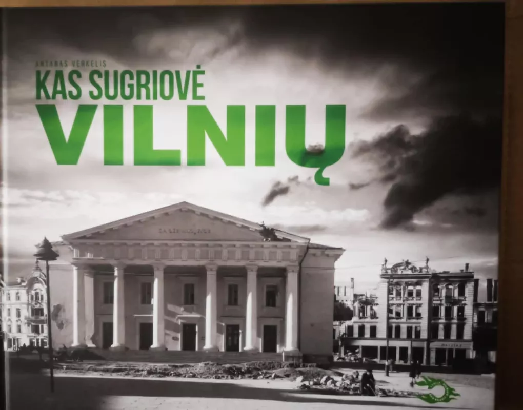 Kas sugriovė Vilnių - Antanas Verkelis, knyga 2