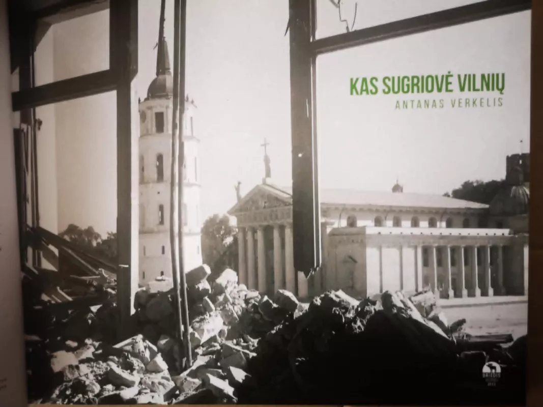 Kas sugriovė Vilnių - Antanas Verkelis, knyga 3