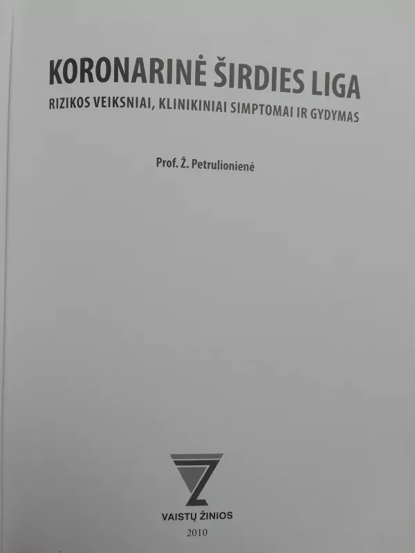 Koronarinė širdies liga: rizikos veiksniai, klinikiniai simptomai ir gydymas - Žaneta Petrulionienė, knyga 3
