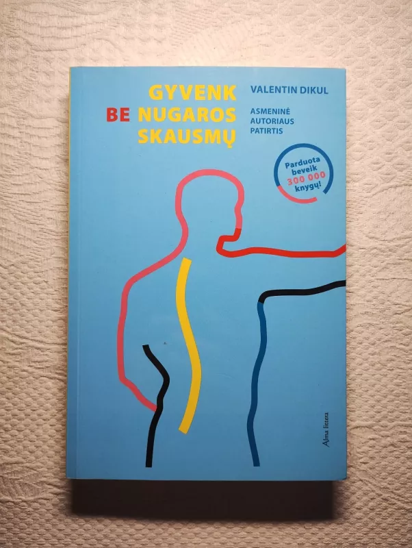 Gyvenk be nugaros skausmų. Asmeninė autoriaus patirtis - Valentin Dikul, knyga 2