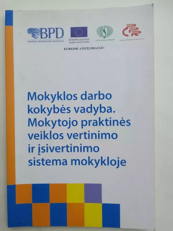 Mokyklos darbo kokybės vadyba. Mokytojo praktinės veiklos vertinimo ir įsivertinimo sistema mokykloje - Autorių Kolektyvas, knyga 2