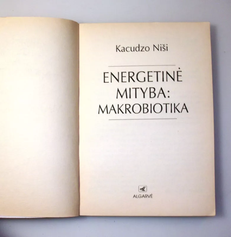 Energetinė mityba: makrobiotika - Kacudzo Niši, knyga 6
