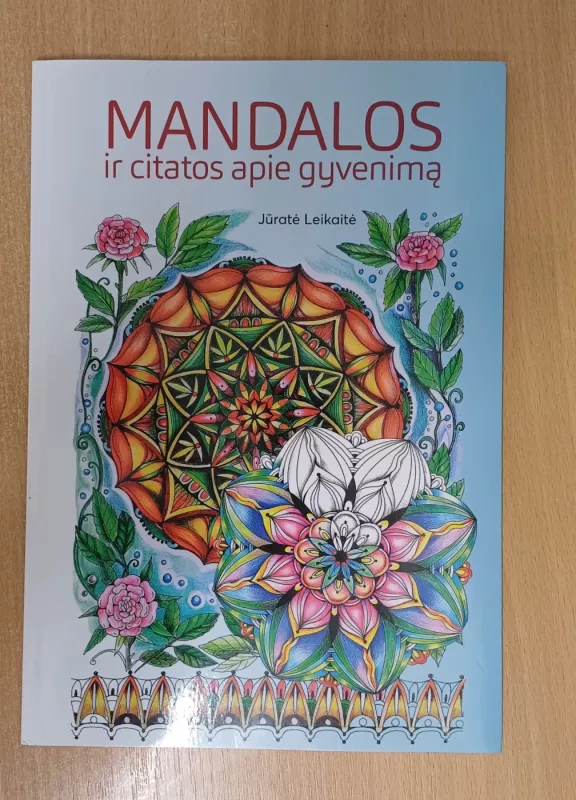Mandalos ir citatos apie gyvenimą - Jūratė Leikaitė, knyga 2