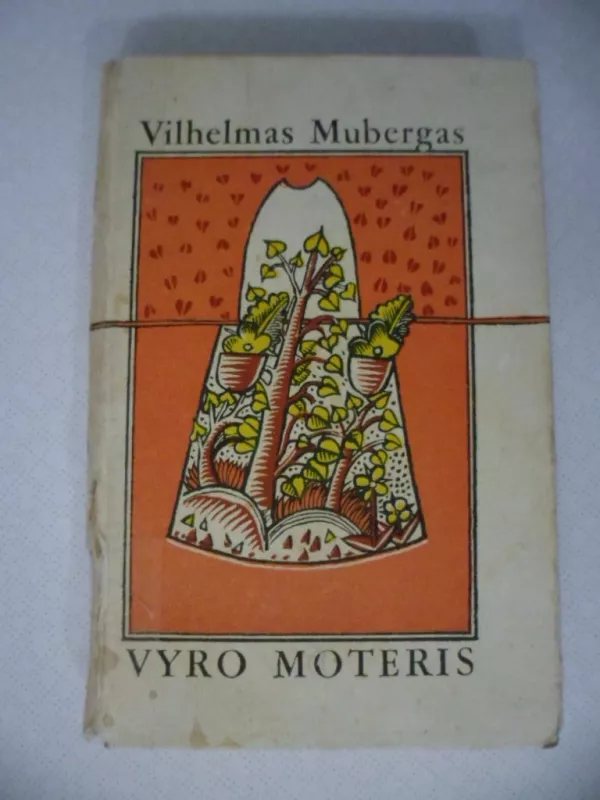 Vyro moteris - Vilhelmas Mubergas, knyga 2