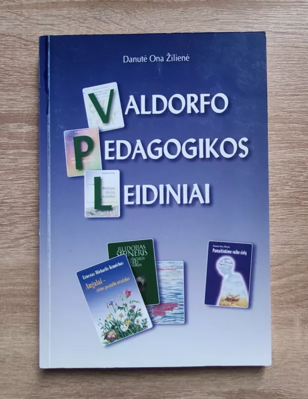 Valdorfo pedagogikos leidiniai. Monografija - Danutė Ona Žilienė , knyga 2