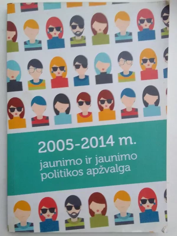 2005-2014 m. jaunimo ir jaunio politikos apžvalga - Mantas Bileišis, knyga 2