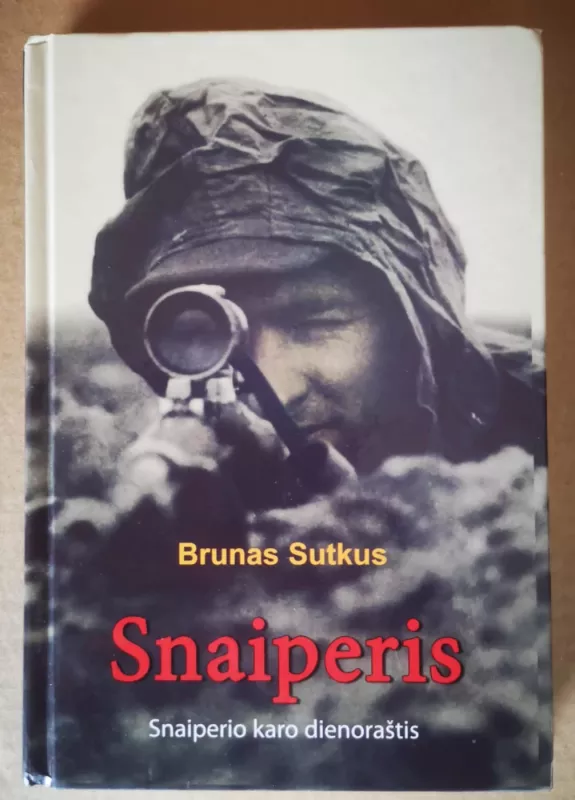 Snaiperis. Snaiperio karo dienoraštis - Brunas Sutkus, knyga 2