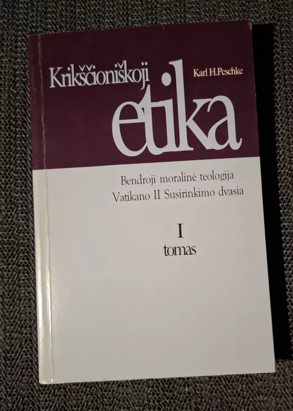 Krikščioniškoji etika (1 tomas) - Karl H. Peschke, knyga 2