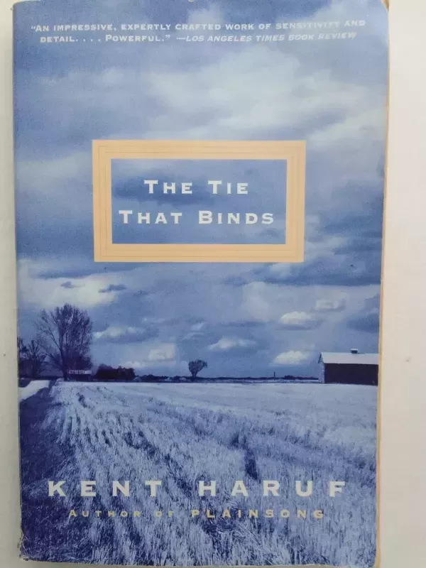 The tie that binds - Kent Haruf - Kent Haruf, knyga 2