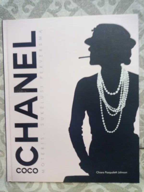COCO CHANEL MOTERIS, SUKĖLUSI PERVERSMĄ - Chiara Pasqualetti Johnson, knyga 2