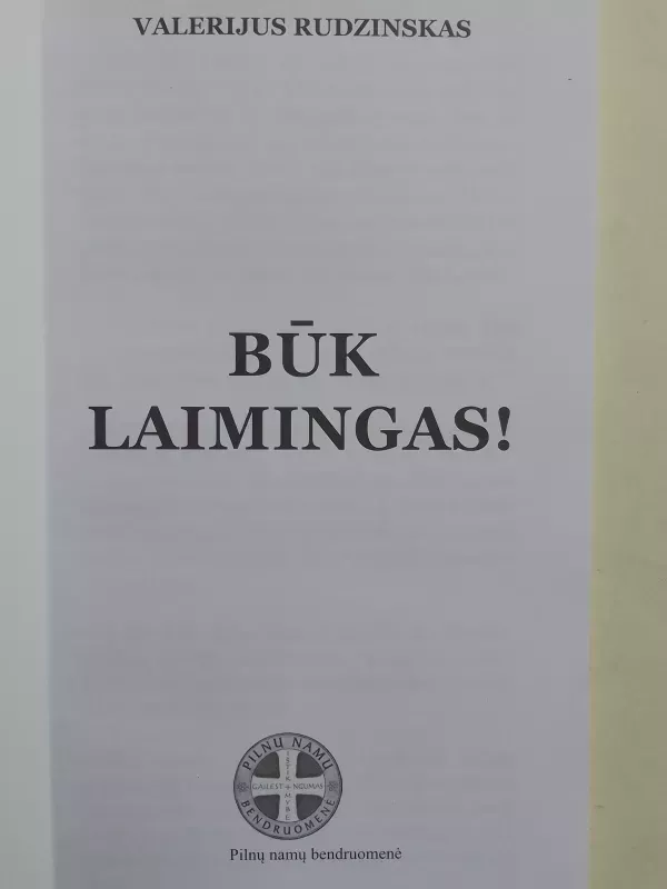 Būk laimingas - Valerijus Rudzinskas, knyga 3