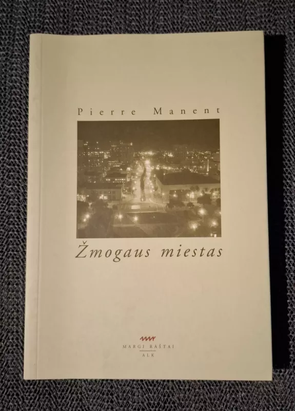 Žmogaus miestas - Pierre Manent, knyga 2
